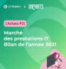 Marché des prestations IT : Bilan de l’année 2021