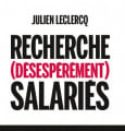 Julien Leclercq : « les salariés ne sont pas paresseux, les patrons ne sont pas tous des tyrans »