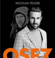 'Osez l'impossible', la méthode Felger !