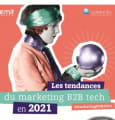 Quelles sont les tendances du marketing B2B en 2021 ?
