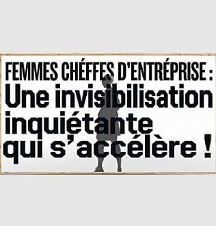 Femmes cheffes d'entreprise : une invisibilisation inquiétante qui s'accélère !