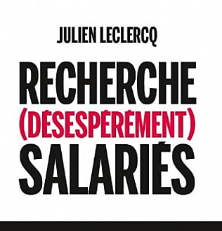 Julien Leclercq : « les salariés ne sont pas paresseux, les patrons ne sont pas tous des tyrans »
