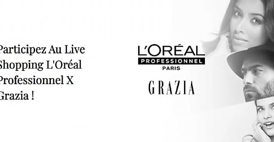 Grazia lance un dispositif de live shopping inédit avec L'Oréal Professionnel