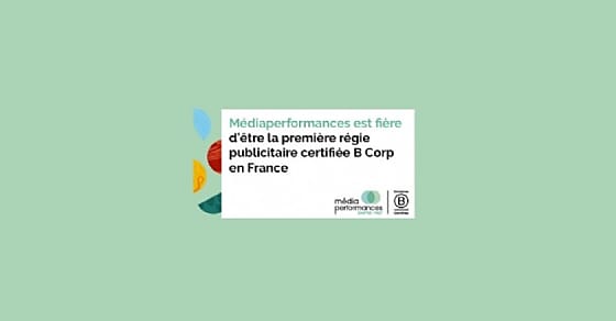 Médiaperformances, première régie pub certifiée B-Corp en France