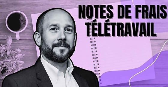 Comment le télétravail a accéléré l'automatisation de la gestion des notes de frais ?