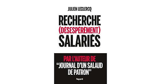 Julien Leclercq : « les salariés ne sont pas paresseux, les patrons ne sont pas tous des tyrans »