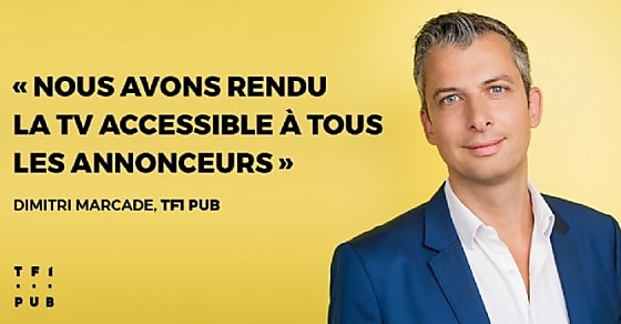Interview de Dimitri Marcadé, TF1 PUB : ' Communiquer en TV, c'est possible dès 5 000 € ! '