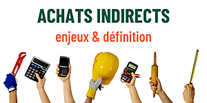 Achats indirects : enjeux & définition