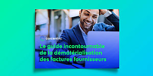 [Livre Blanc] Le guide incontournable de la dématérialisation des factures  [...]