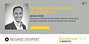 [Regard d'expert] Services financiers et CX : quels enjeux ? 