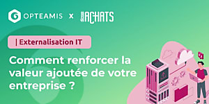 L'externalisation IT ou comment renforcer la valeur ajoutée de votre entreprise