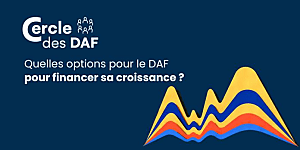 Quelles options pour le DAF pour financer sa croissance ? 