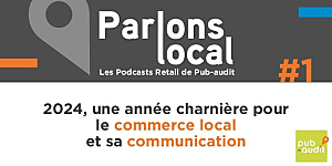2024, une année charnière pour le commerce local et sa communication 