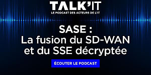 SASE : La fusion du SD-WAN et du SSE décryptée