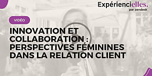 Innovation et collaboration : perspectives féminines dans la relation client