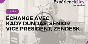 Echange avec Kady Dundas, SVP chez Zendesk