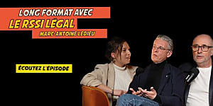 [Spécial FIC 2025] Long format avec le RSSI Légal Marc-Antoine Ledieu