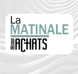 La Matinale Décision Achats 2024